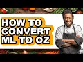How to Convert Ml to Oz full Guide