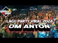 Download Lagu OM ANTON 🌴 LAGU PARTY TERBARU 2024 🌴 BOMEL HARI REMIX
