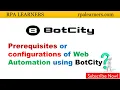 Prerequisites or Configurations of Web Automation using BotCity Opensource RPA RPA in python