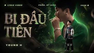 Bi Đầu Tiên - Young H | Official Lyric Video