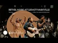 Bethel Music (Feat. Dante Bowe, Cory Asbury and kalley) at Legacy Nashville
