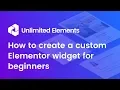 How to create a custom Elementor widget for beginners - Unlimited Elements