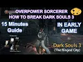 Overpower Sorcerer In Early Game Break Dark Souls 3 Dark Souls 3 Overpowered Op Early