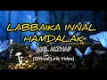 Download Lagu ANIL ALTHAF - LABBAIKA INNAL HAMDALAK (FULL LYRICS ARABIC)
