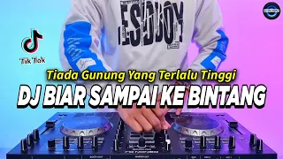 Download DJ TIADA GUNUNG YANG TERLALU TINGGI - BIAR SAMPAI KE BINTANG REMIX FULL BASS TIKTOK TERBARU 2024 MP3