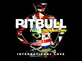 Pitbull - International Love (Audio) ft. Chris Brown