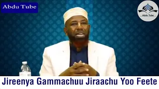 Jireenya Gammachuu Jiraachu Yoo Feete Gorsa Bareeda Sheikh Amin Ibro 