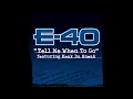 Tell Me When to Go - E-40 (Clean Version)