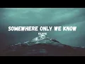Download Lagu Somewhere Only We Know - Keane (Lyrics)