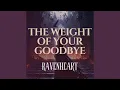 Lagu The Weight of Your Goodbye