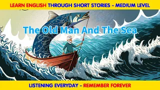 The Old Man And The Sea In 6 Minutes Learn English Through Short Stories High Level 
