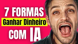7 Formas (MAIS RÁPIDAS) de Ganhar Dinheiro com IA - Inteligencia Artificial