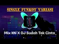 SINGLE FUNKOT || MIX KN X DJ SUDAH TAK CINTA. (DJ FUNKOT 01)