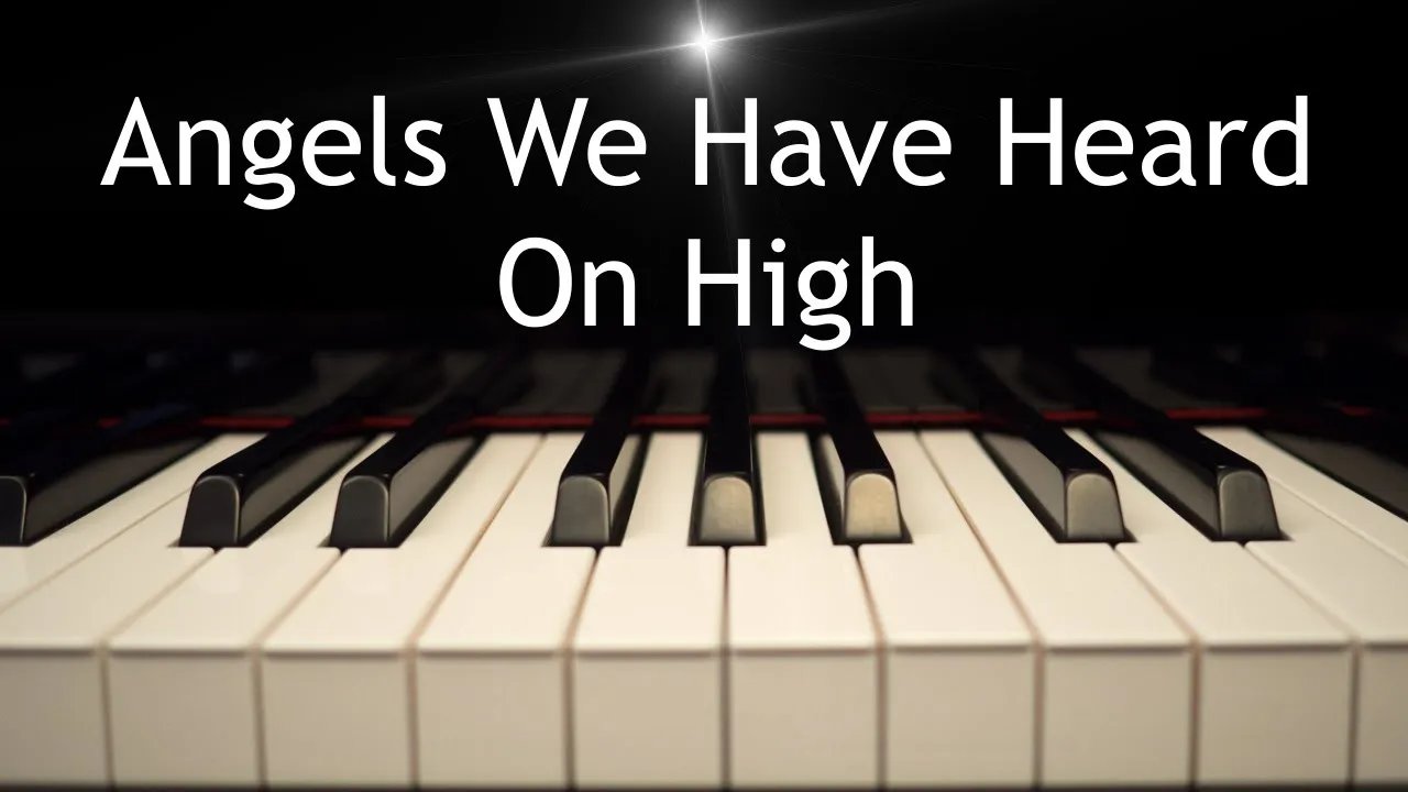 Angels We Have Heard On High - Christmas piano instrumental with lyrics Angels We Have Heard On High - Christmas piano instrumental with lyrics