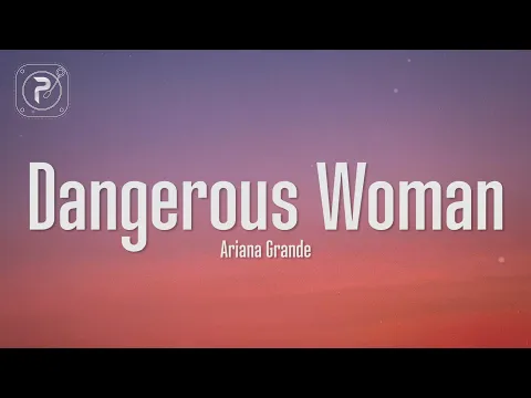Download MP3 Ariana Grande - Dangerous Woman (Lyrics)
