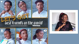 best friends in the world 1st term lets gist