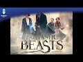 Video di OFFICIAL DEBUT - Fantastic Beasts and Where to Find Them - Main Titles - James Newton Howard