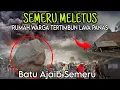 Lagu DAMPAK LUNCURAN ERUPSI SEMERU || BATU BESAR² MERATAKAN RUMAH WARGA 