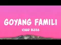 Lagu Goyang Famili - Ichad Bless (Lyrics)