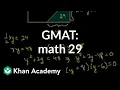GMAT Math 29 Problem solving GMAT Khan Academy