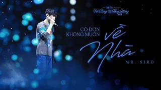 Cô Đơn Không Muốn Về Nhà | Mr. Siro Fan Concert Encore 2026
