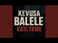 Download Lagu Kevusa Balelele (Kasi Tribe)