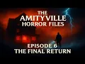 Download Lagu The Amityville Horror Files – Aflevering 6 | De definitieve terugkeer (Het huis sluit zijn ogen)