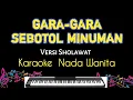 Download Lagu KARAOKE GARA GARA SEBOTOL MINUMAN Versi Sholawat GARA GARA SHOLAWATAN