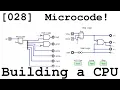 028 Microcode - Building a CPU From Scratch
