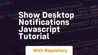 Show desktop notifications javascript tutorial