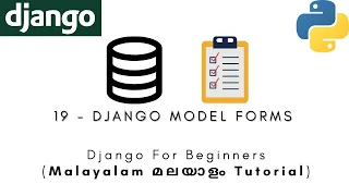 Django MALAYALAM TUTORIAL 19 - DJANGO MODEL FORMS Overview Python Web Framework