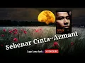 Download Lagu Azmani-Sebenar cinta