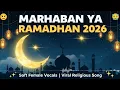 Lagu Marhaban Ya Ramadhan 2026 - Lagu Islami Viral Menyambut Bulan Suci (Vocal Cewek LemBut Penuh Makna)