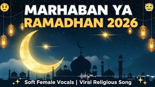 marhaban ya ramadhan 2026 lagu islami viral menyambut bulan suci vocal cewek lembut penuh makna 