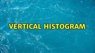 Vertical Histogram 3 Solutions