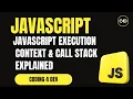 JavaScript Execution Context Call Stack Explained How JS Code Runs Behind the Scenes