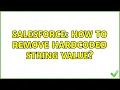 Salesforce How to remove hardcoded string value