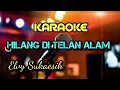 Download Lagu KARAOKE HILANG DITELAN ALAM || Elvy Sukaesih Cover