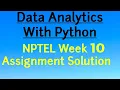 NPTEL Week 10 Assignment Solution Data Analytics with Python