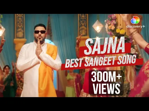 Download MP3 Badshah - Sajna | Say Yes To The Dress (Official Video) | Payal Dev -Top Wedding Song