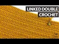 How to Crochet the Linked Double Crochet Stitch No HOLES