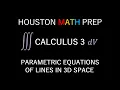 Parametric Equations of Lines in 3D Calculus 3