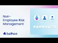 SailPoint Non-Employee Risk Management Overview