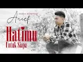 Download Lagu Arief - Hatimu Untuk Siapa