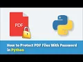 How to Protect PDF Files With Password in Python