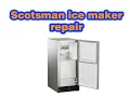 Scotsman ice maker repair