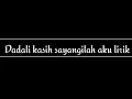 Download Lagu Dadali - Kasih Sayangilah Aku Lirik