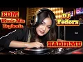 HADIRMU – EDM Euphoria by DJ Fedora