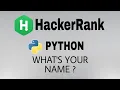 What s Your Name Hackerrank Python Solution English Explanation
