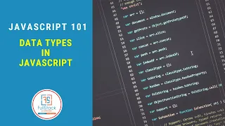 Data Types in Javascript Javascript 101 Part 3